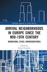 bokomslag Arrival Neighborhoods in Europe since the mid-19th Century