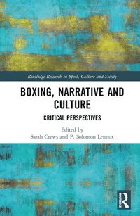 bokomslag Boxing, Narrative and Culture
