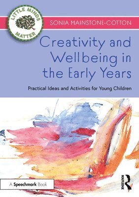 Creativity and Wellbeing in the Early Years 1