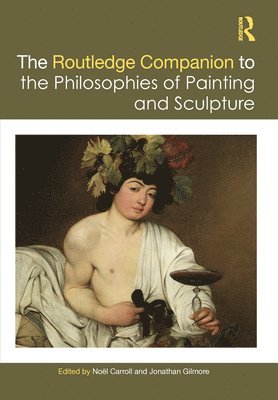 Noël Carroll, Jonathan Gilmore, Noel Carroll, Jonathan Carroll, Noël - Routledge Companion to the Philosophies of Painting and Sculpture, Häftad