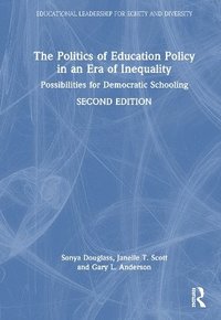 bokomslag The Politics of Education Policy in an Era of Inequality