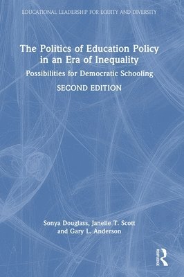 bokomslag The Politics of Education Policy in an Era of Inequality