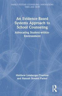 bokomslag An Evidence-Based Systems Approach to School Counseling