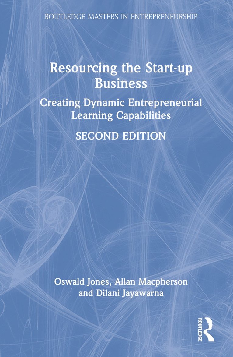 Oswald Jones, Allan Macpherson, Dilani Jayawarna, UK) Jones, Oswald (University of Liverpool, UK) Macpherson, Allan (De Montfort University, UK) Jayawarna, Dilani (University of Liverpool, Allan MacPherson - Resourcing the Start-up Business, Inbunden