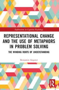 bokomslag Representational Change and the Use of Metaphors in Problem Solving