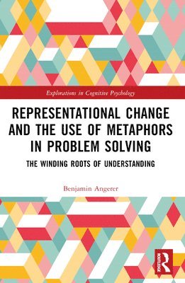 Benjamin Angerer, Germany) Angerer, Benjamin (University of Osnabruck - Representational Change and the Use of Metaphors in Problem Solving, Häftad