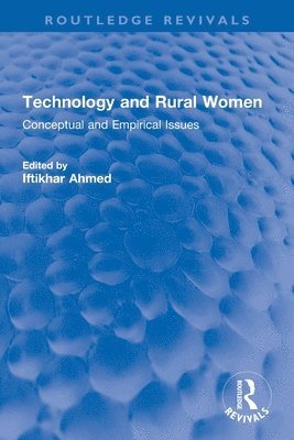 Iftikhar Ahmed - Technology and Rural Women, Häftad