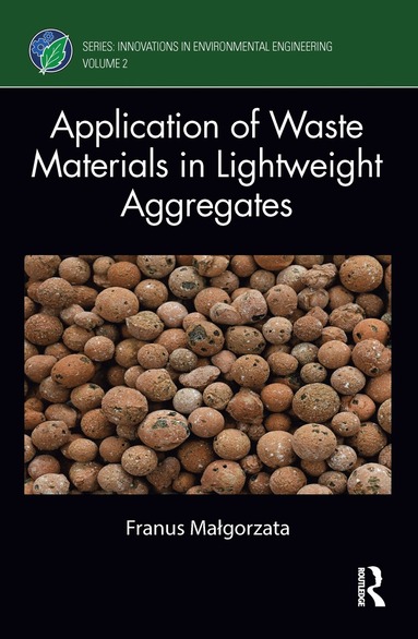bokomslag Application of Waste Materials in Lightweight Aggregates