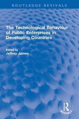 bokomslag The Technological Behaviour of Public Enterprises in Developing Countries