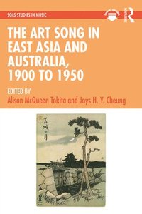 bokomslag The Art Song in East Asia and Australia, 1900 to 1950