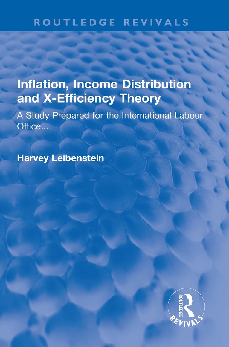 Harvey Leibenstein - Inflation, Income Distribution and X-Efficiency Theory, Inbunden