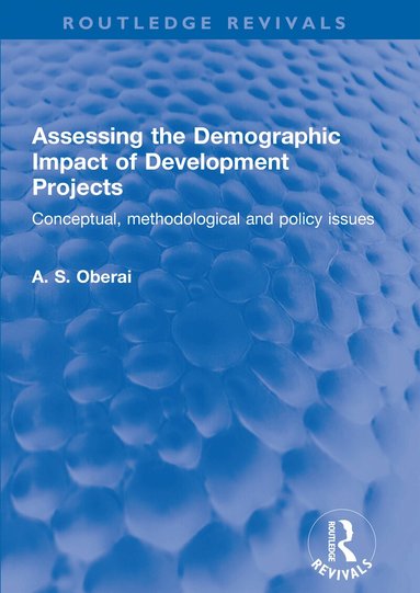 A. S. Oberai - Assessing the Demographic Impact of Development Projects, Inbunden