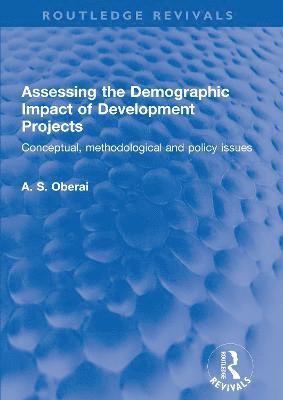 A. S. Oberai - Assessing the Demographic Impact of Development Projects, Inbunden