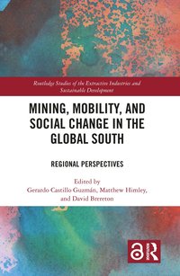 bokomslag Mining, Mobility, and Social Change in the Global South