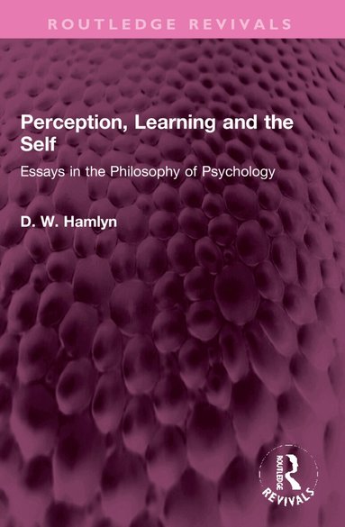 D. W. Hamlyn - Perception, Learning and the Self, Häftad