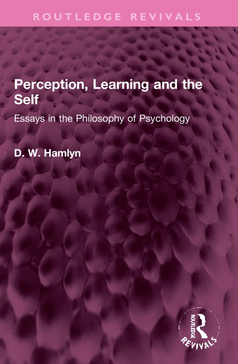 D. W. Hamlyn - Perception, Learning and the Self, Häftad