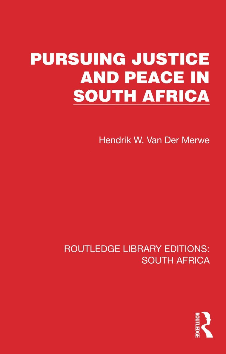 Hendrik W. van der Merwe, Hendrik W. Van Der Merwe, Hendrik W. van der Merwe - Pursuing Justice and Peace in South Africa, Häftad