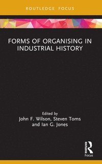 bokomslag Forms of Organising in Industrial History