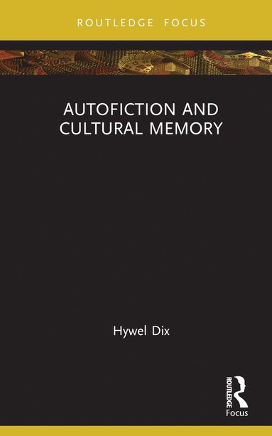 bokomslag Autofiction and Cultural Memory