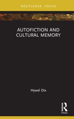 Autofiction and Cultural Memory 1