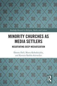 bokomslag Minority Churches as Media Settlers