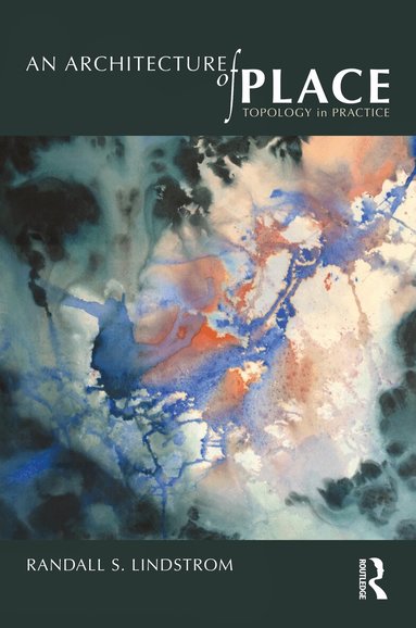 Randall S. Lindstrom - Architecture of Place, Inbunden