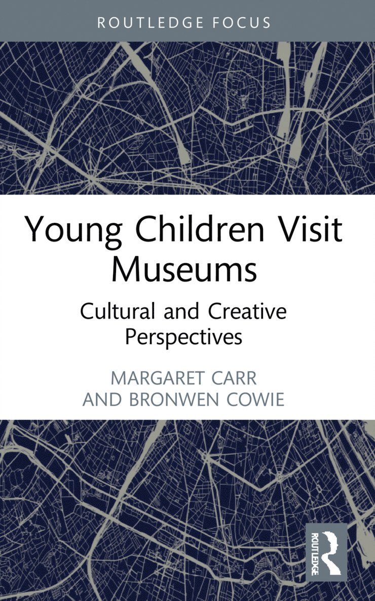 Margaret Carr, Brenda Soutar, Leanne Clayton, Bronwen Cowie, Jeanette Clarkin-Phillips, Shelley Butler - Young Children Visit Museums, Häftad