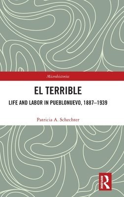 El Terrible: Life and Labor in Pueblonuevo, 1887-1939 1