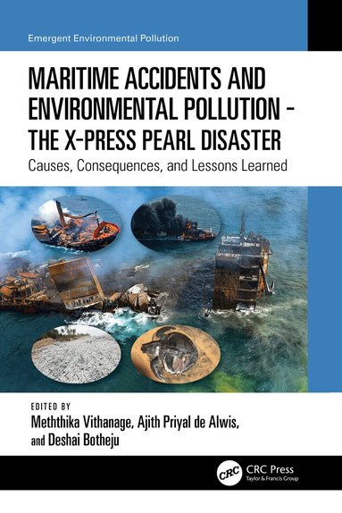 Meththika Vithanage, Ajith Priyal de Alwis, Deshai Botheju - Maritime Accidents and Environmental Pollution - The X-Press Pearl Disaster, Häftad