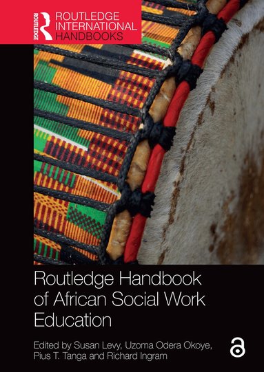 Susan Levy, Uzoma Odera Okoye, Pius T. Tanga, Richard Ingram - Routledge Handbook of African Social Work Education, Inbunden