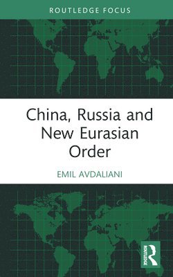 bokomslag China, Russia and New Eurasian Order