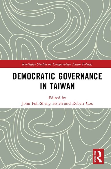 John Fuh-sheng Hsieh, Robert Cox - Democratic Governance in Taiwan, Inbunden