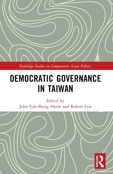 John Fuh-sheng Hsieh, Robert Cox - Democratic Governance in Taiwan, Häftad