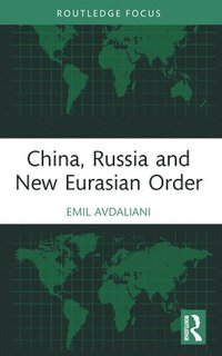 bokomslag China, Russia and New Eurasian Order