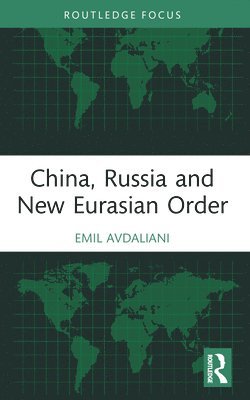 China, Russia and New Eurasian Order 1