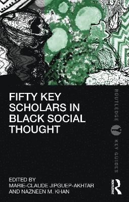 Fifty Key Scholars in Black Social Thought 1