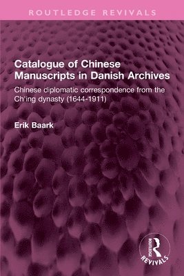Erik Baark - Catalogue of Chinese Manuscripts in Danish Archives, Häftad