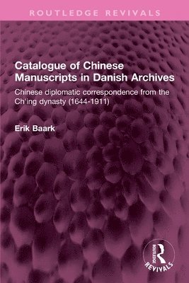 Catalogue of Chinese Manuscripts in Danish Archives 1