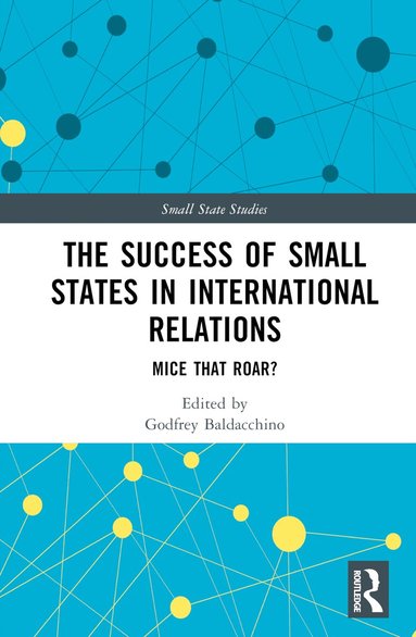 Godfrey Baldacchino - Success of Small States in International Relations, Inbunden