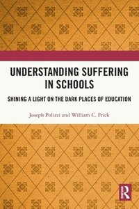 bokomslag Understanding Suffering in Schools