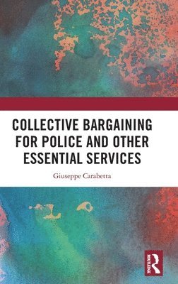 Collective Bargaining for Police and Other Essential Services 1