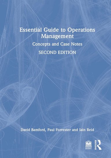 David Bamford, Paul Forrester, Iain Reid - Essential Guide to Operations Management, Inbunden
