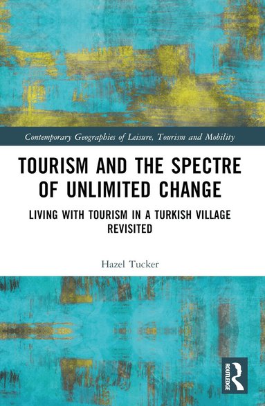 Hazel Tucker - Tourism and the Spectre of Unlimited Change, Häftad