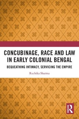 bokomslag Concubinage, Race and Law in Early Colonial Bengal