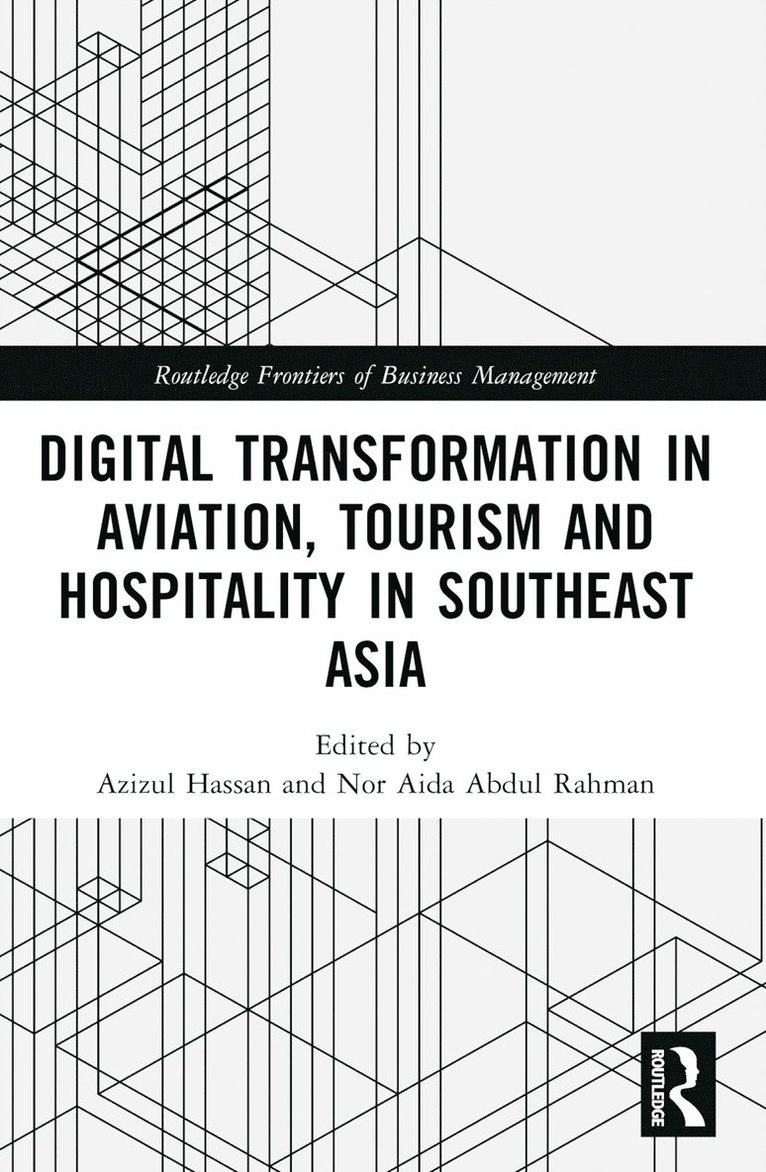 Azizul Hassan, Nor Aida Abdul Rahman, Azizul (UK Tourism Society) Hassan, Malaysia) Abdul Rahman, Nor Aida (Universiti Kuala Lumpur - Digital Transformation in Aviation, Tourism and Hospitality in Southeast Asia, Häftad