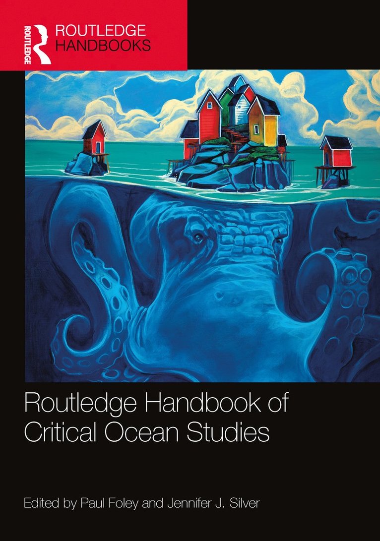 Paul Foley, Jennifer J. Silver - Routledge Handbook of Critical Ocean Studies, Inbunden