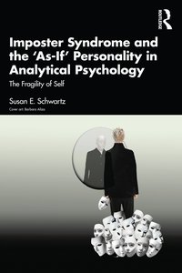 bokomslag Imposter Syndrome and The 'As-If' Personality in Analytical Psychology