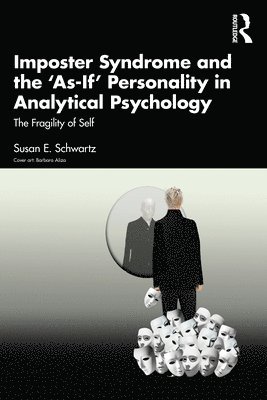 Imposter Syndrome and The As-If Personality in Analytical Psychology 1