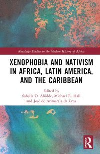 bokomslag Xenophobia and Nativism in Africa, Latin America, and the Caribbean