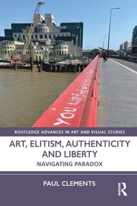 bokomslag Art, Elitism, Authenticity and Liberty